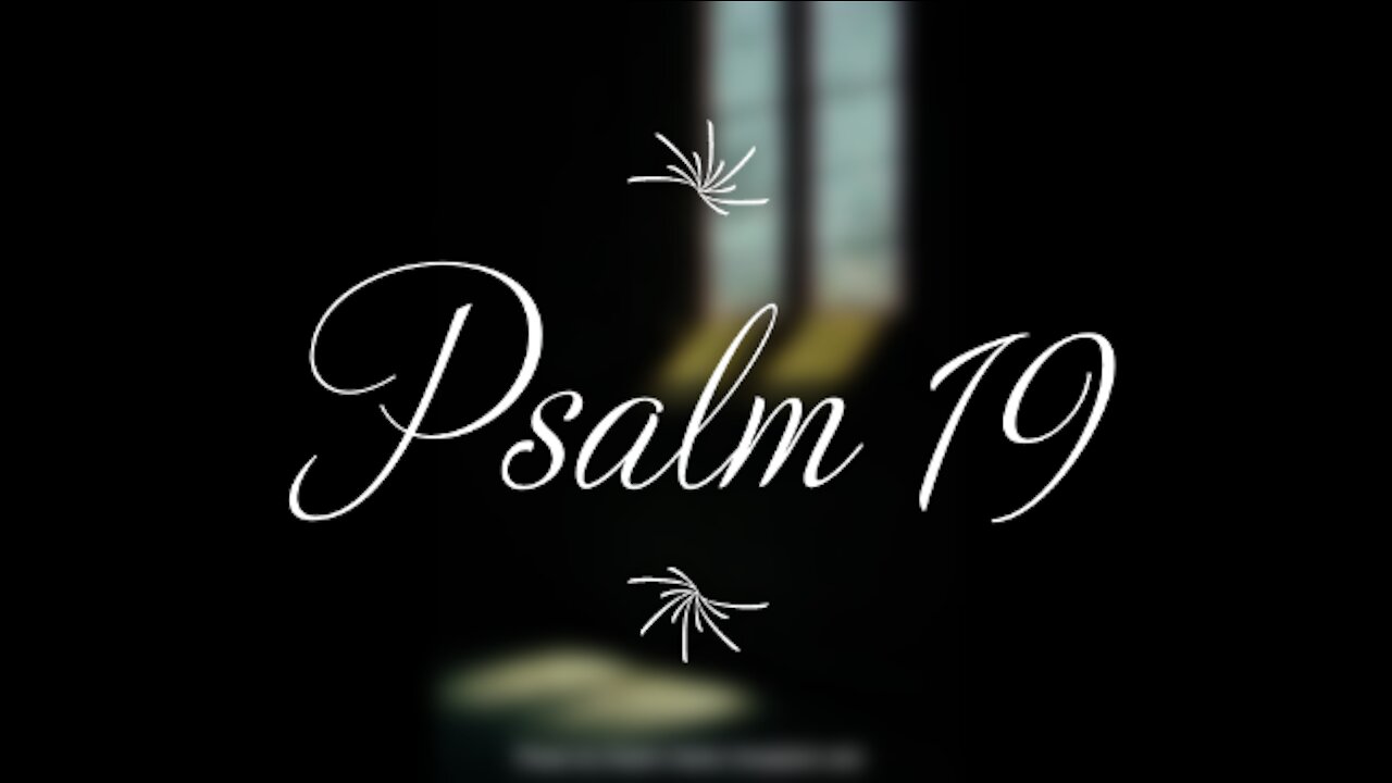 Psalm 19 | KJV | Click Links In Video Details To Proceed to The Next Chapter/Book