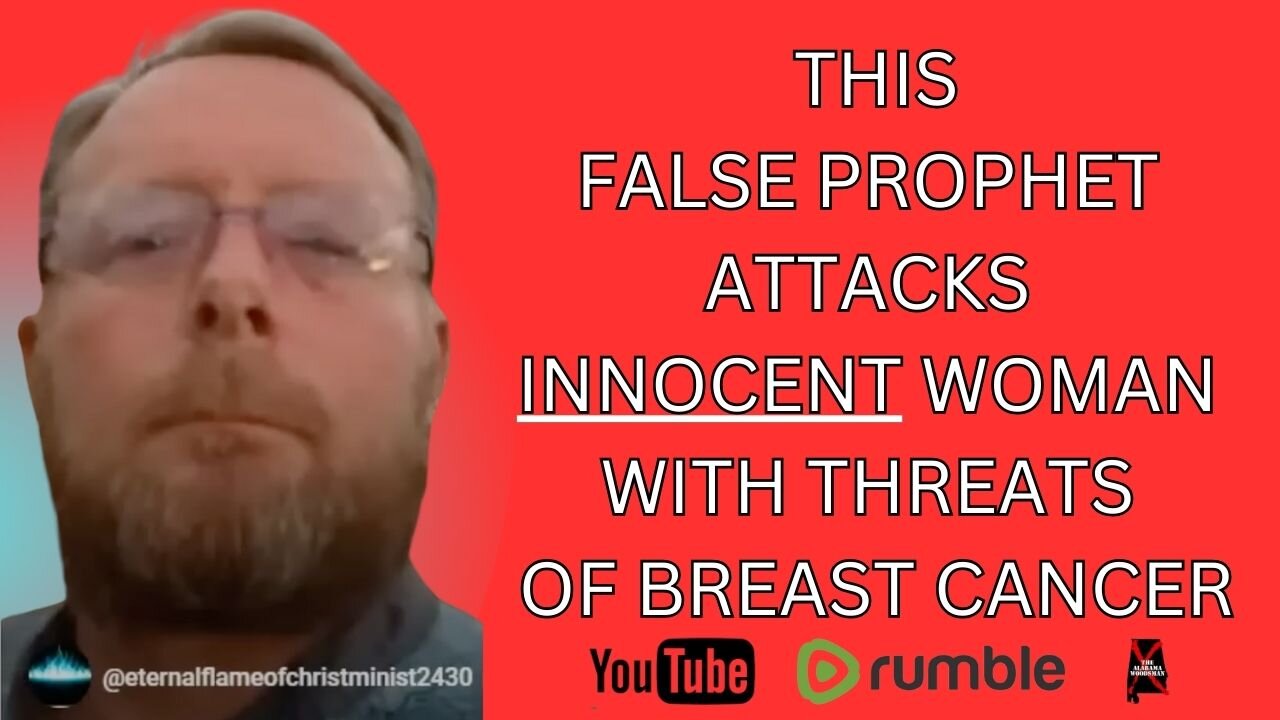 False prophet attacks innocent woman with threat of breast cancer.