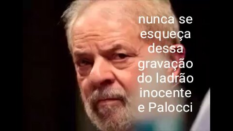 Gravação de Lulalá da época da delação de Palocci