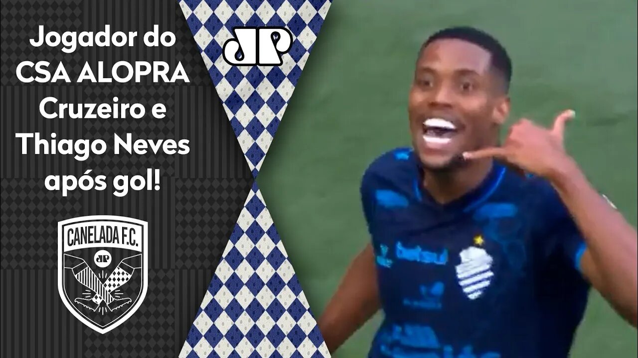 HAHAHA! OLHA como jogador do CSA ALOPROU o Cruzeiro e Thiago Neves após FAZER GOL na Série B!