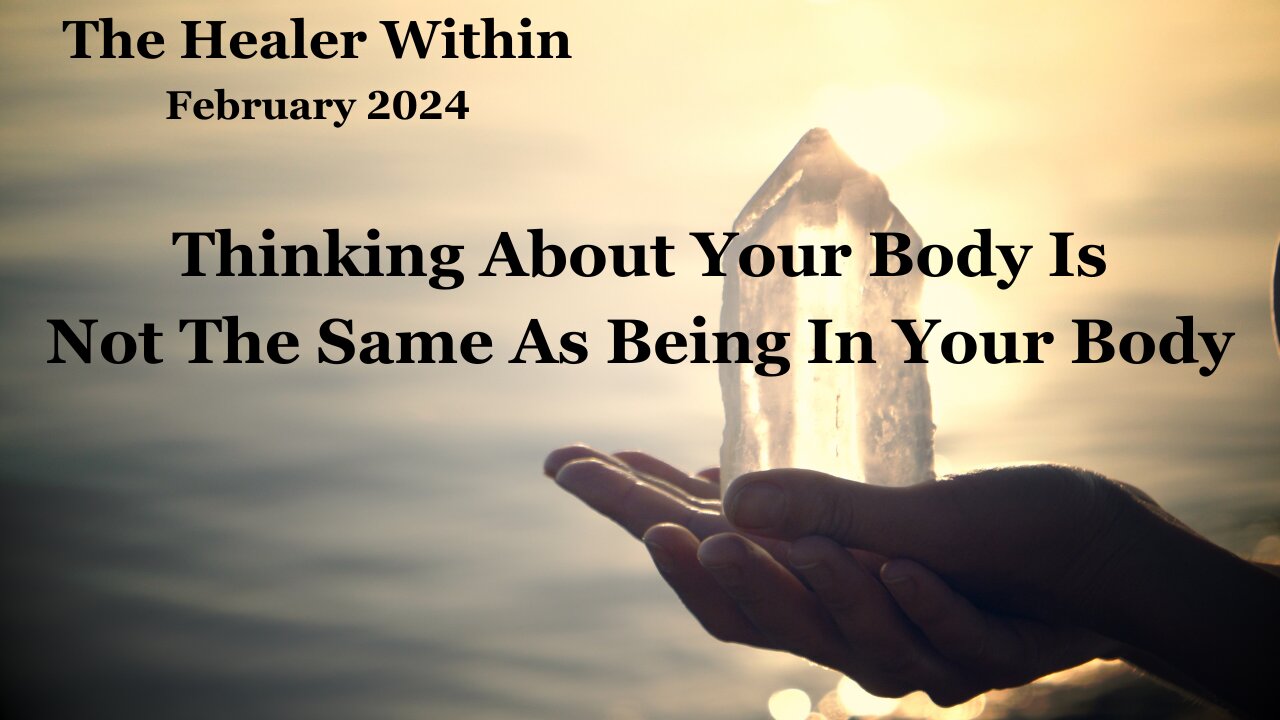 Thinking About Your Body Is Not The Same As Being In Your Body