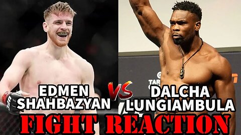 EDMEN SHAHBAZYAN VS DALCHA LUNGIAMBULA(FIGHT REACTION)!!!