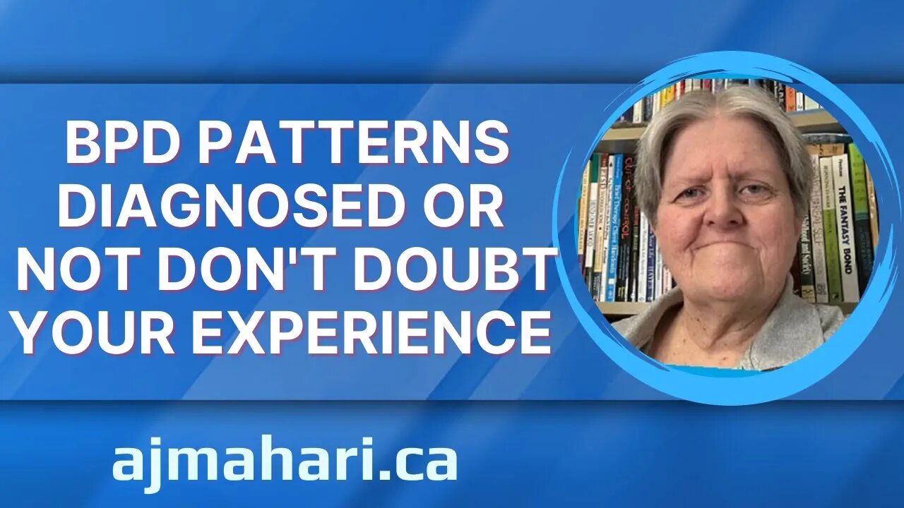 Borderline Patterns Diagnosed Or Not - Don't Doubt Your Experience
