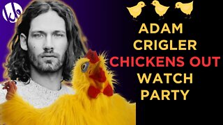 Adam Crigler CHICKENS OUT Watch Party