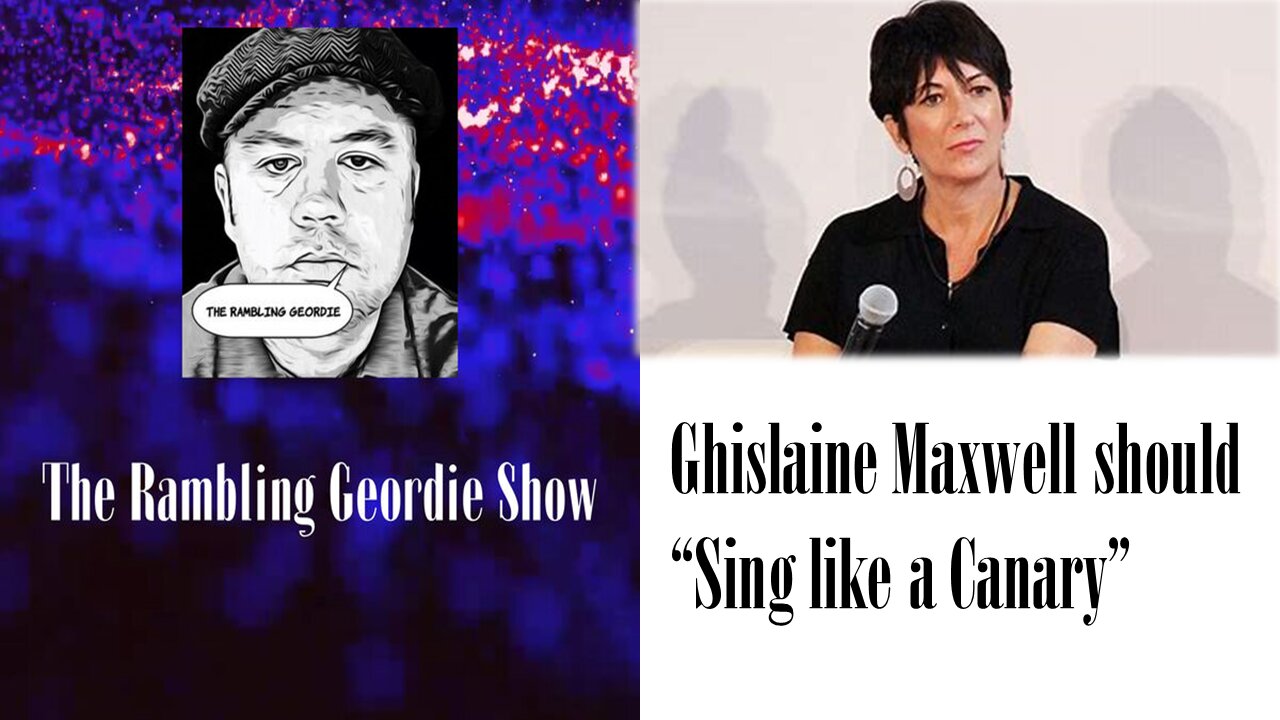 Ghislaine Maxwell should Sing like a Canary