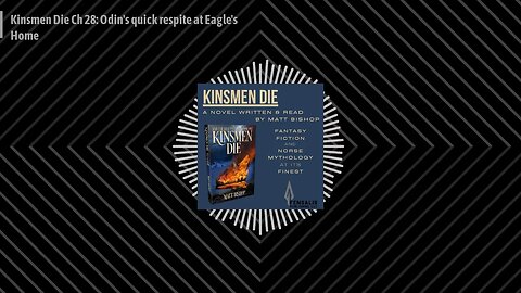 The Kinsmen Die Podcast - Kinsmen Die Ch 28: Odin's quick respite at Eagle's Home