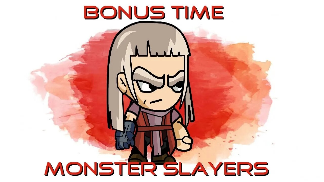 Monster Slayers Bonus Time!