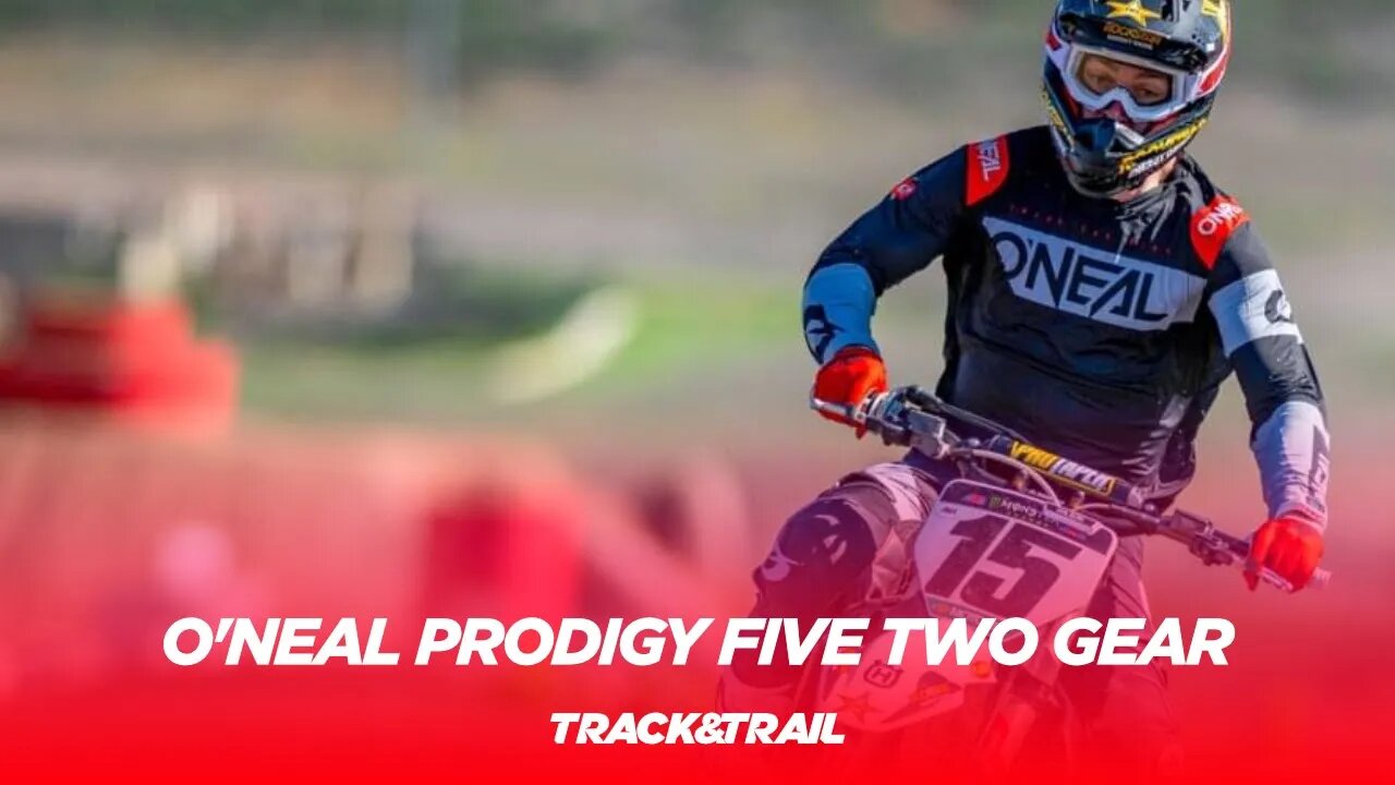 O'NEAL PRODIGY FIVE TWO GEAR - PRODUCT FEATURES