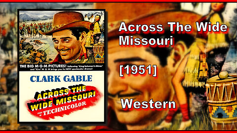 Across The Wide Missouri (1951) | WESTERN | FULL MOVIE