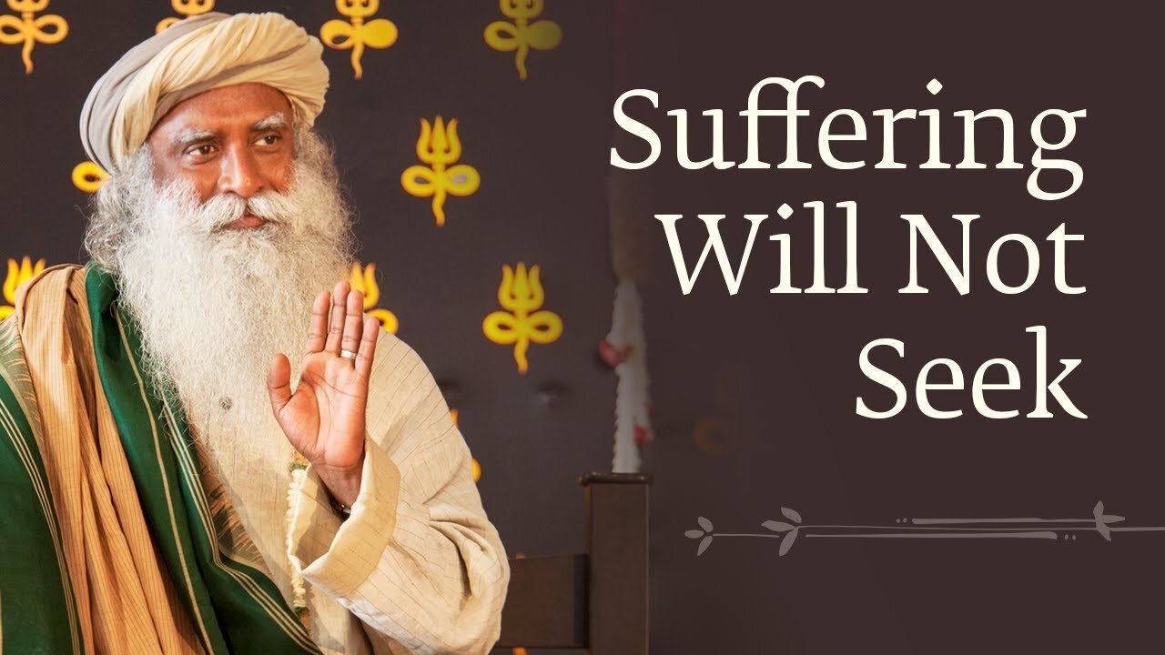 Suffering Will Not Seek - Sadhguru [Full DVD]