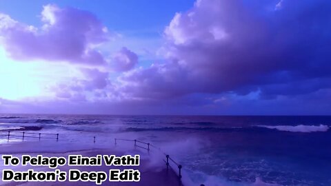 To Pelago Einai Vathi(Darkon's Deep Edit)
