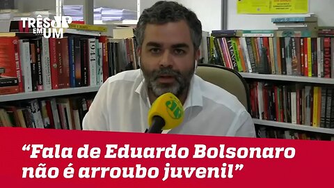 Carlos Andreazza: "Eduardo Bolsonaro não é garoto e sua fala não é um arroubo juvenil"