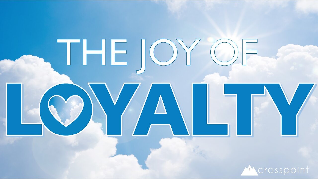 The Joy of Loyalty