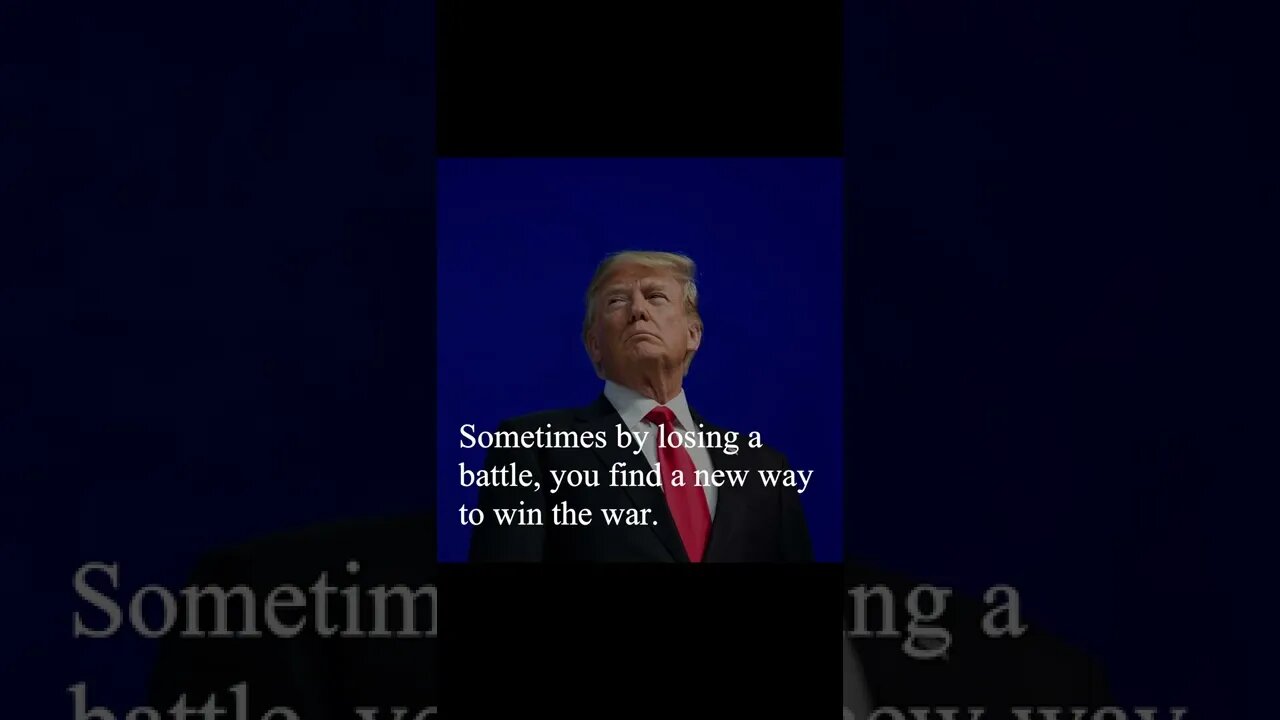 Donald Trump Quote - Sometimes by losing a battle...