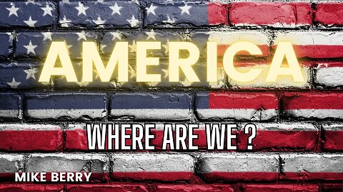 America, Where are we?