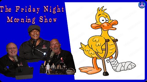 LAMEST DUCK IN HISTORY! The Friday Night Morning Show