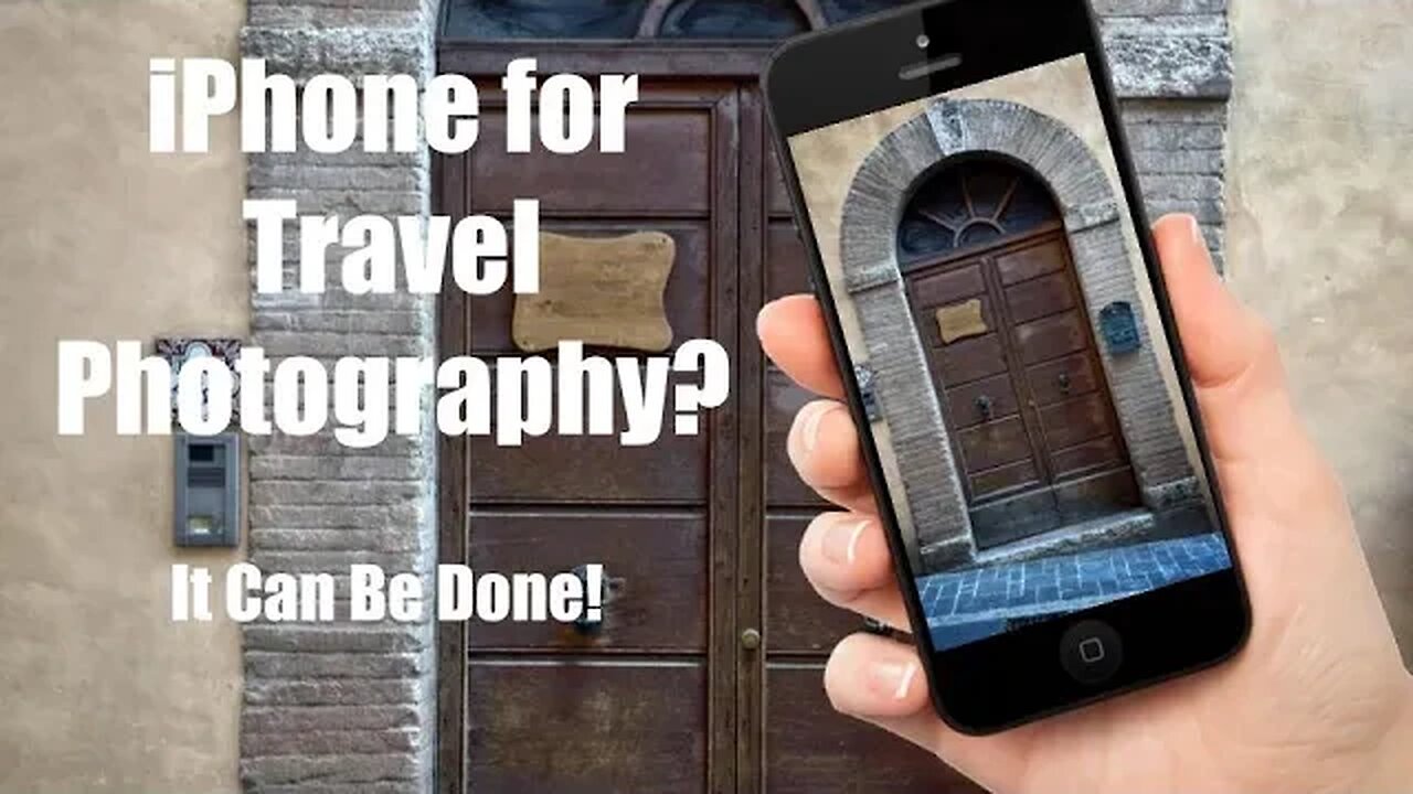 iPhone for Travel Photography? It Can Be Done!