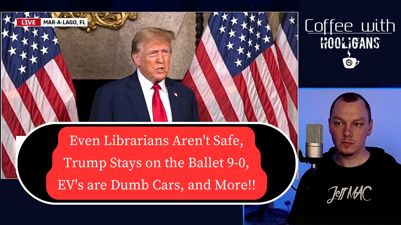 Even Librarians Aren't Safe, Trump Stays on the Ballet 9-0, EV's are Dumb Cars, and More!!