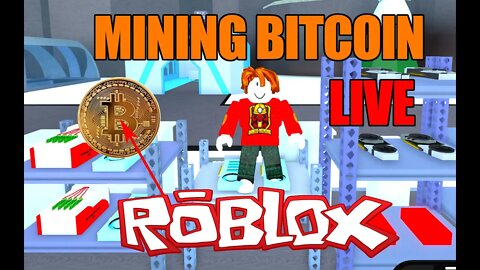 BITCOIN MINING In ROBLOX PART 3 | LIVE STREAM