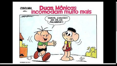 Cebolinha Em Duas Mônicas Incomodam Muito Mais [Pause o Vídeo Caso Não Consiga Ler]