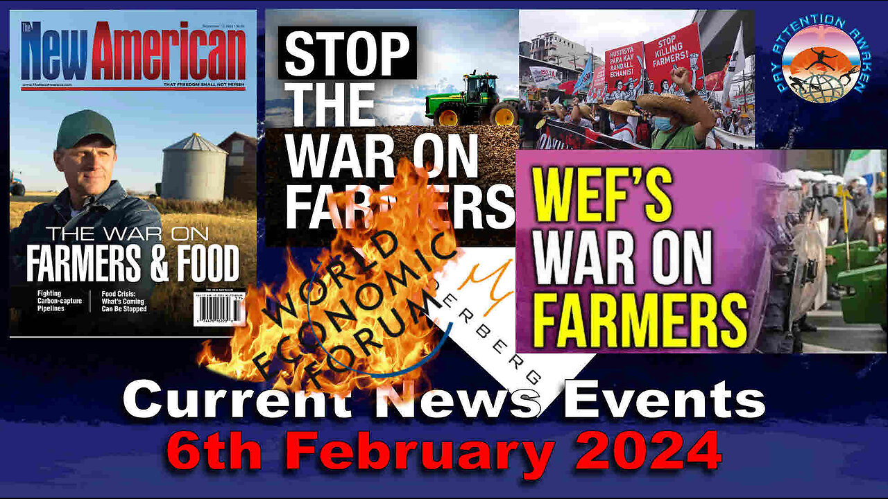 Current News Events - 6th February 2024 - STOP The WAR on FARMERS !!