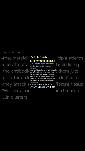 PAUL MASON. Root cause of various autoimmune diseases is extremely similar...