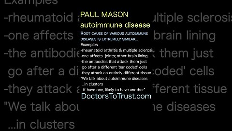 PAUL MASON. Root cause of various autoimmune diseases is extremely similar...