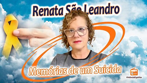 1021 - Memórias de um Suicida com Renata São Leandro