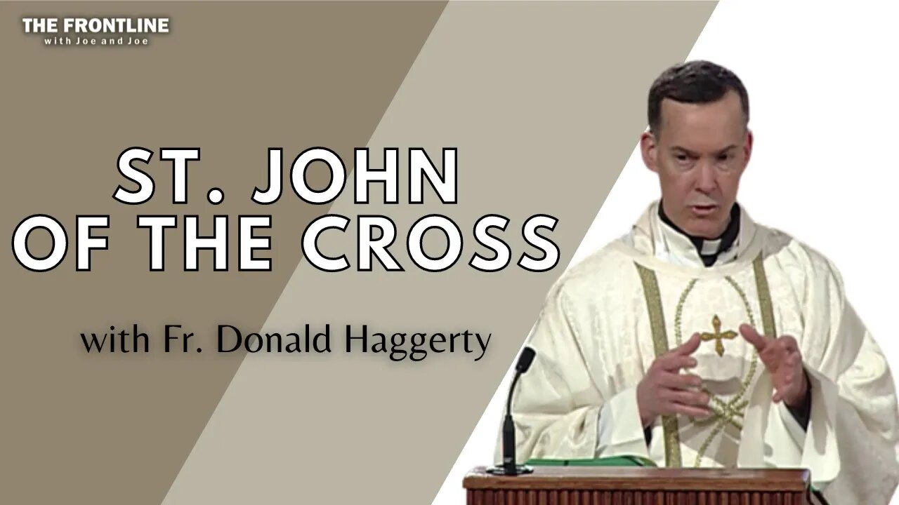 St. John of The Cross with Fr. Donald Haggerty | THE FRONTLINE with Joe & Joe