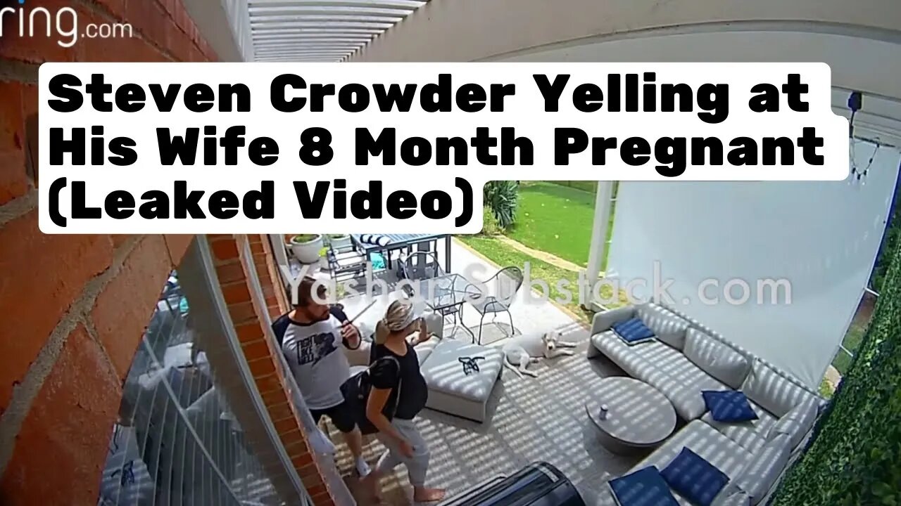 Steven Crowder Leaked RING Video - Going off at his Wife 8 Month Pregnant with Twins