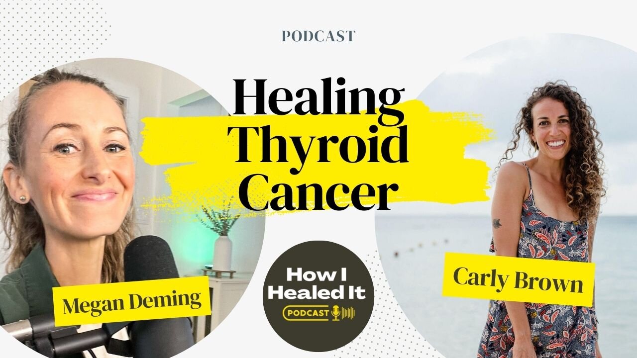 Thyroid Cancer - An Integrative Healing Approach | Carly Brown