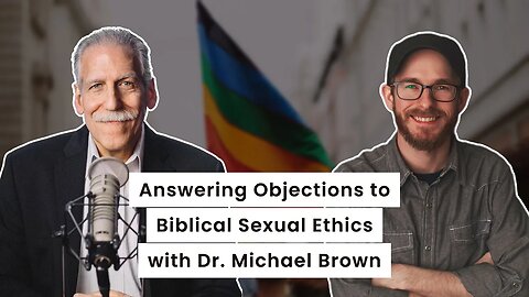 What Scripture Says About Same-Sex Relationships (An Interview with Dr. Michael Brown)