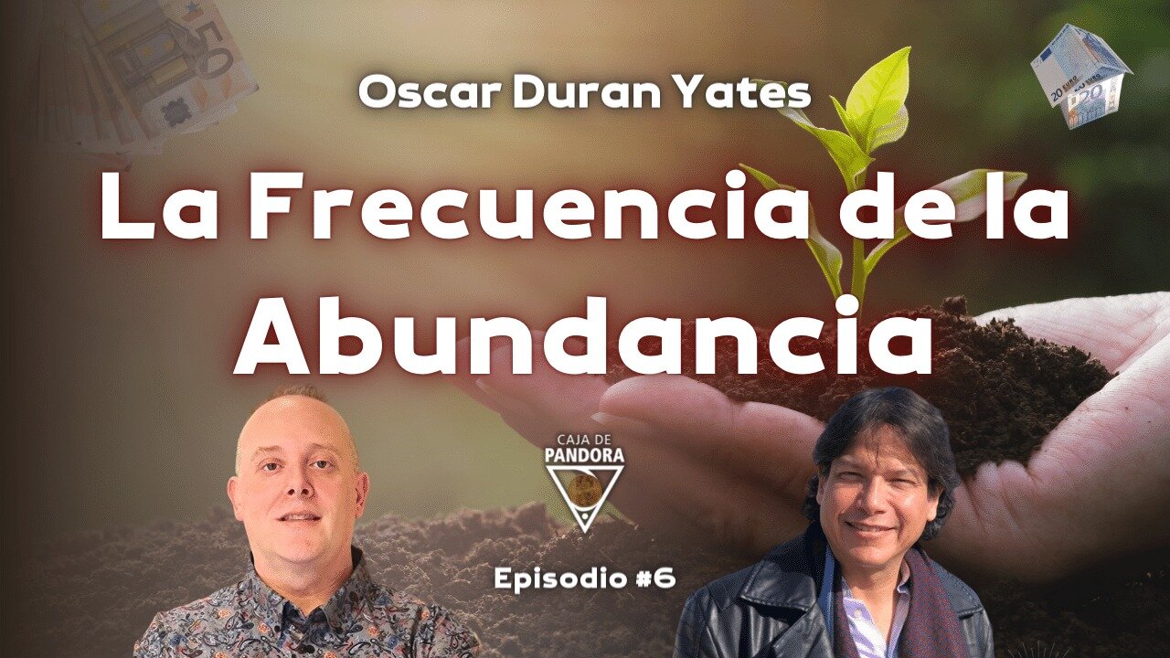 La Frecuencia de la Abundancia con Óscar Durán Yates.