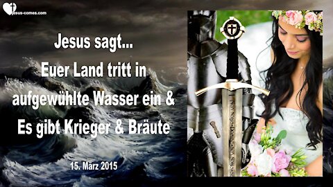 Aufgewühlte Wasser... Es gibt Krieger & Bräute ❤️ Liebesbrief von Jesus Christus