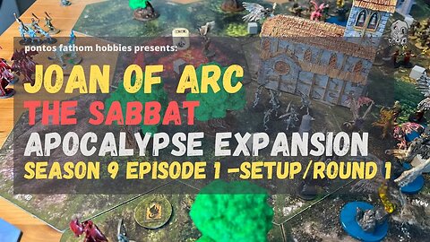 Joan of Arc S9E1 - Season 9 Episode 1 - The Sabbat - Apocalypse Expansion Set - Setup / Round 1