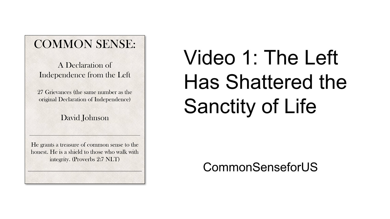 Video 1: The Left Has Shattered the Sanctity of Life