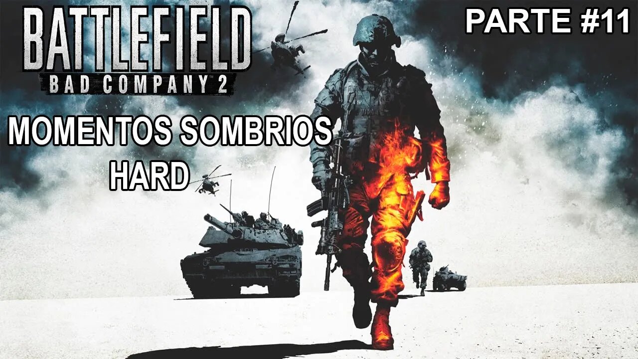 Battlefield: Bad Company 2 - [Parte 11 - Momentos Sombrios] - Dificuldade Difícil - PT-BR - 100%