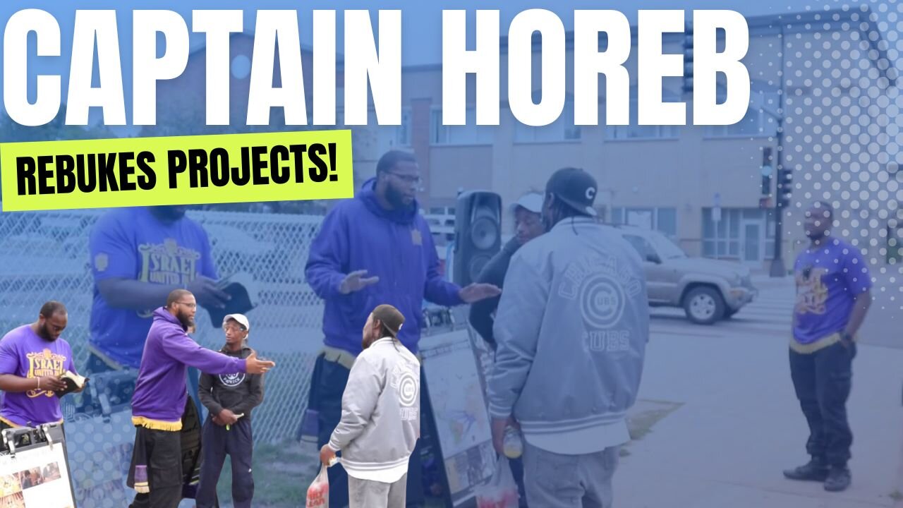 CAPTAIN HOREB REBUKES PROJECTS!