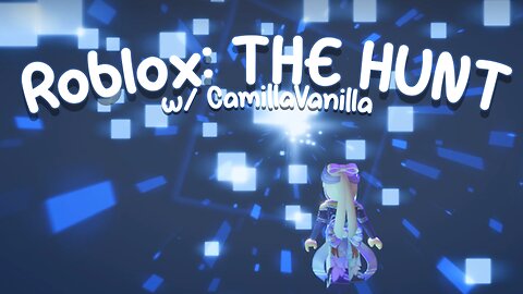 Roblox: THE HUNT w/ CamillaVanilla