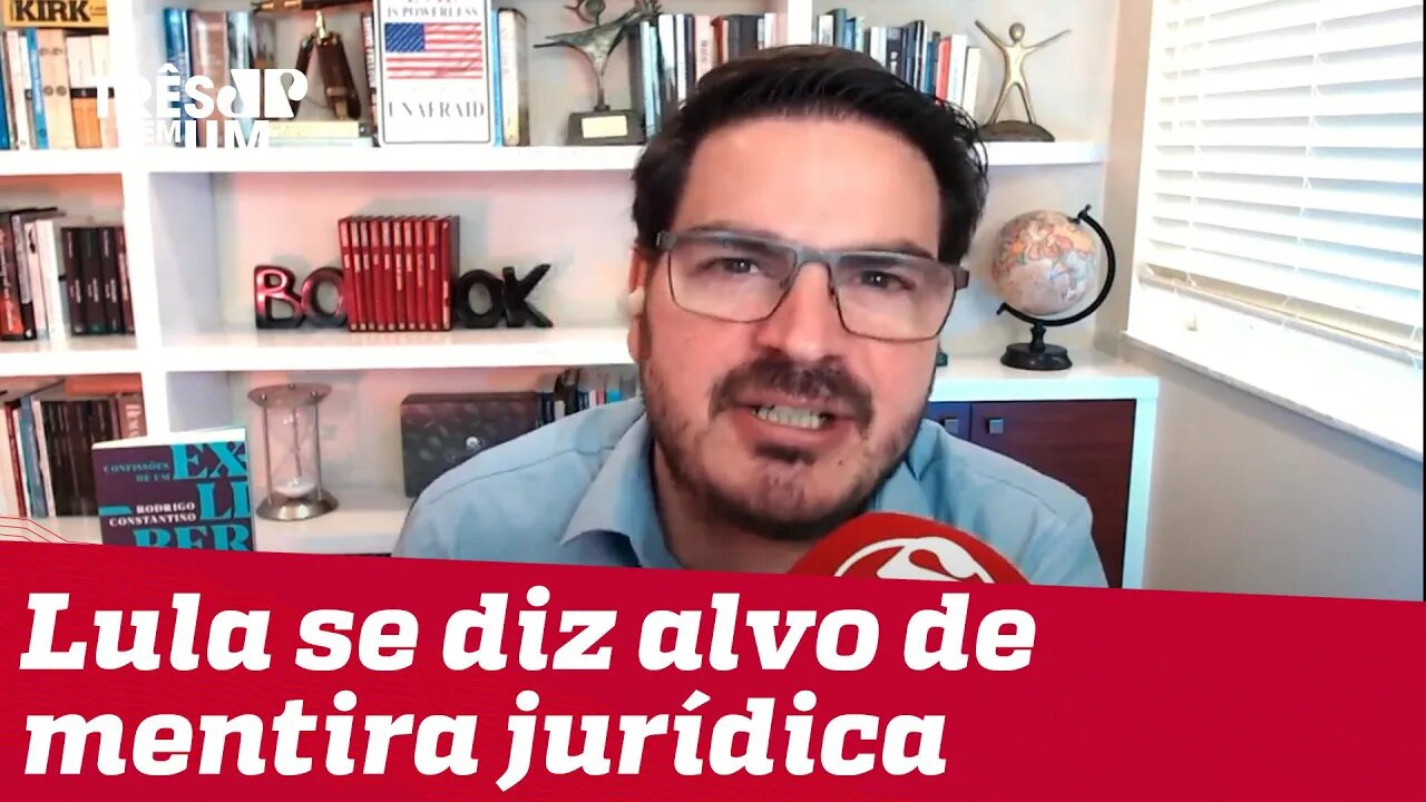 Rodrigo Constantino: Lula mente do começo ao fim