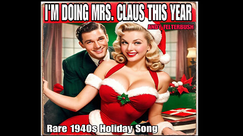 I'm Doing Mrs. Claus This Year (Rare 1940s Christmas Song) / 1940s Christmas Music Video