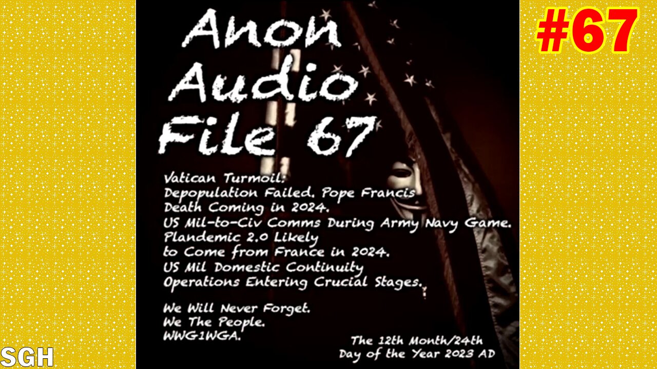 SG Anon Situation Update 12.26.23: "Pope Death Coming 2024 | US Mil Army/Navy “Q” Comms"