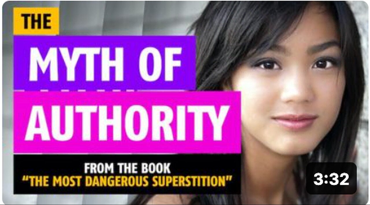 The Myth of Authority (from the book "The Most Dangerous Superstition")