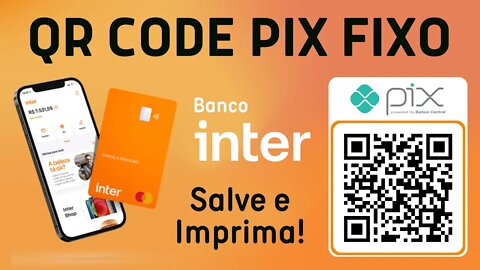 QR Code Pix do Banco Inter, para salvar e imprimir! Valor zerado para o cliente digitar!