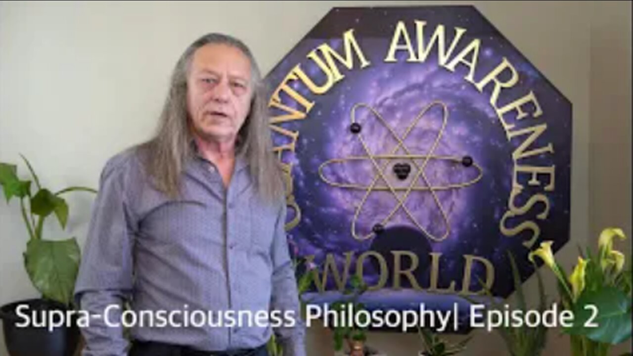 Supra-Consciousness Philosophy Episode 2