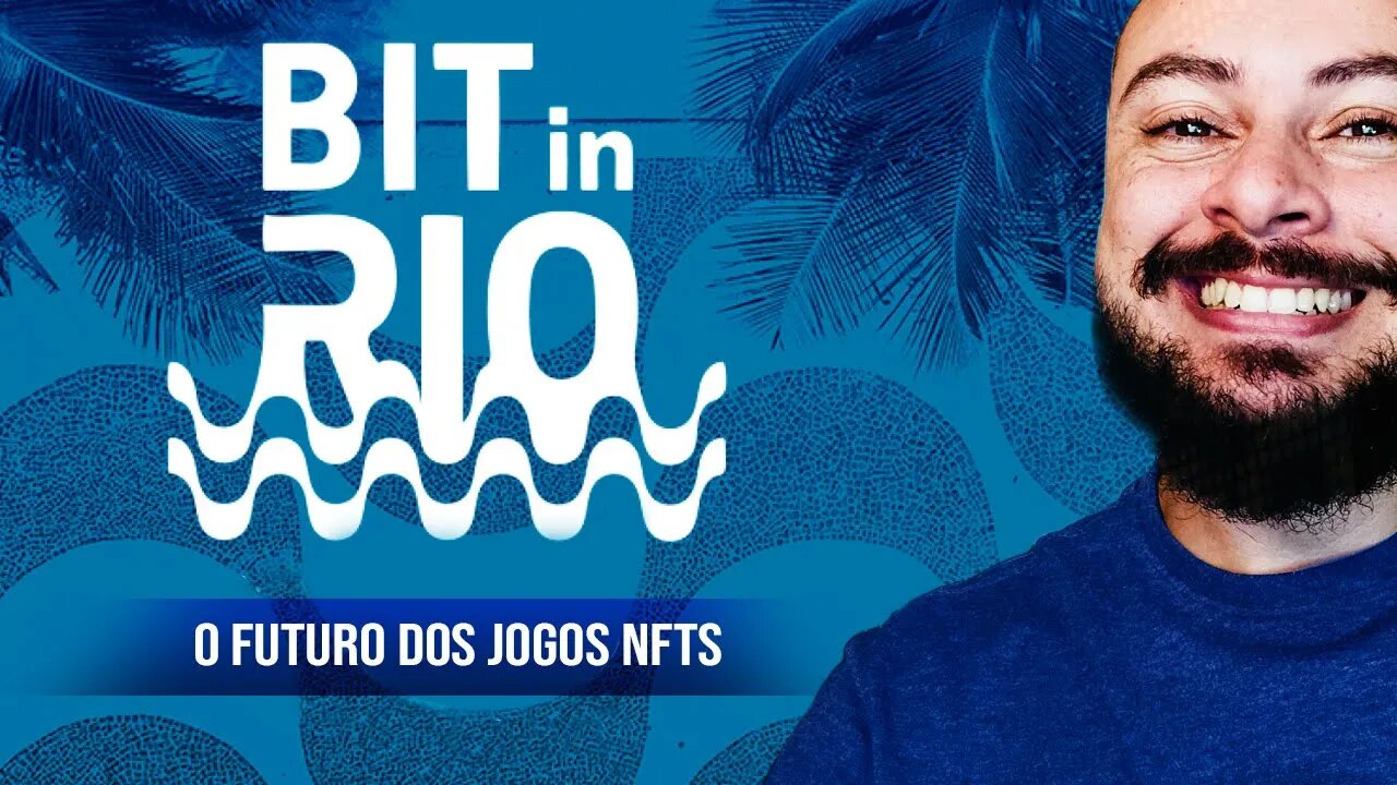 O Futuro dos Jogos NFTs - Palestra Bit in Rio