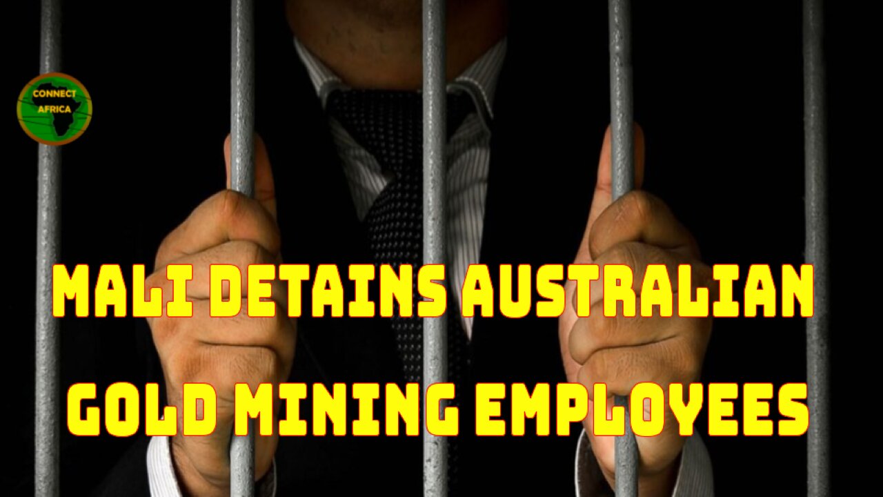 MALI DETAINS CEO, TWO EMPLOYEES OF AUSTRALIAN GOLD MINING FIRM IN MALI