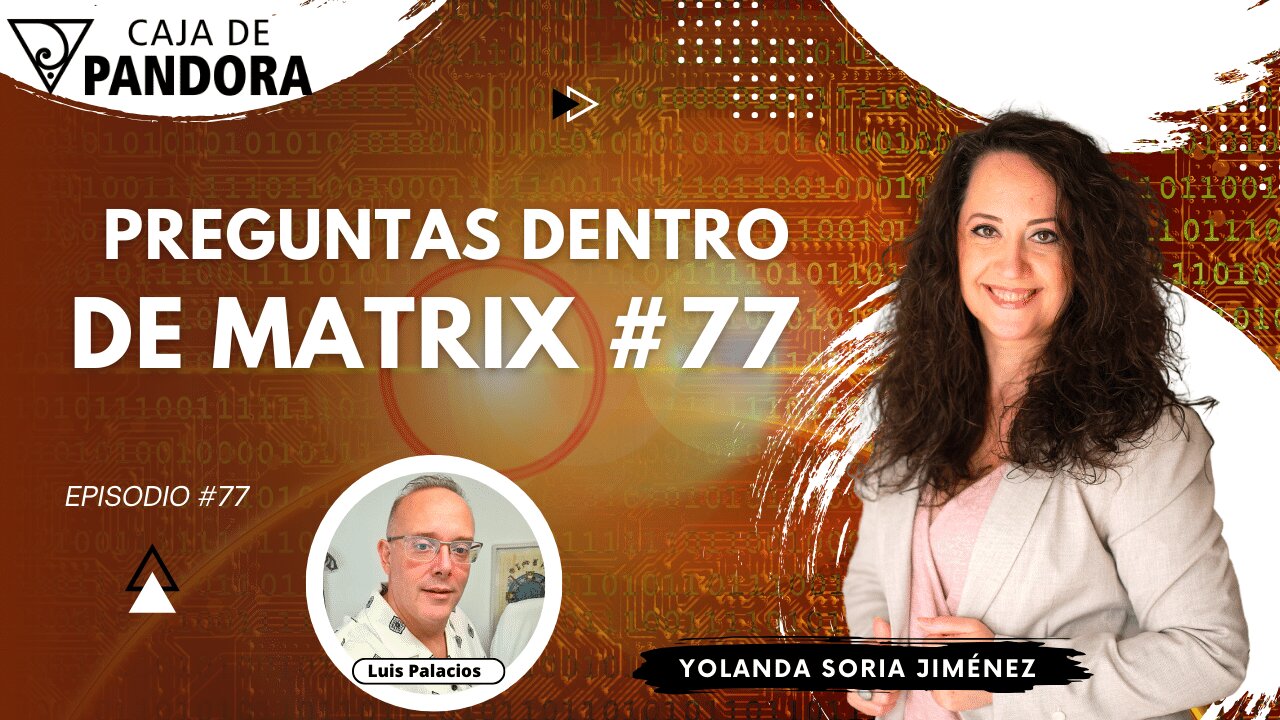 PREGUNTAS DENTRO DE MATRIX #77 con Yolanda Soria