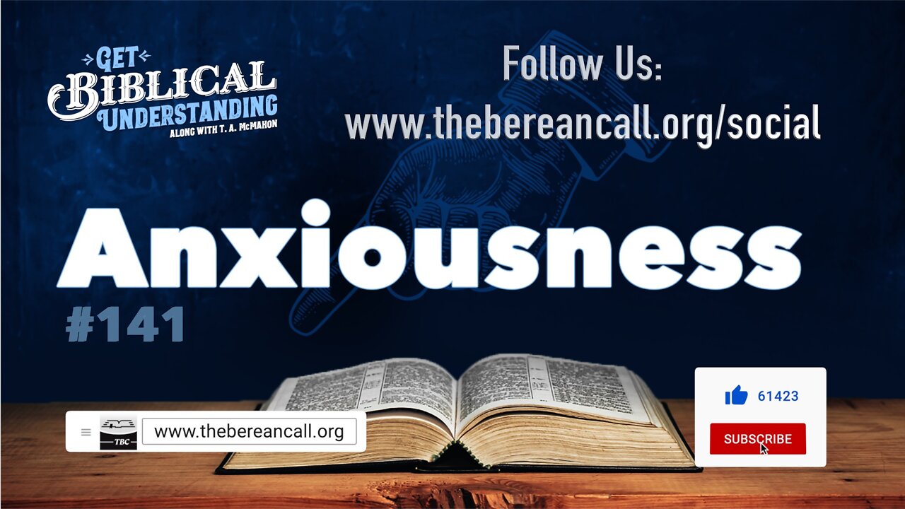 Get Biblical Understanding #141 - ANXIOUSNESS