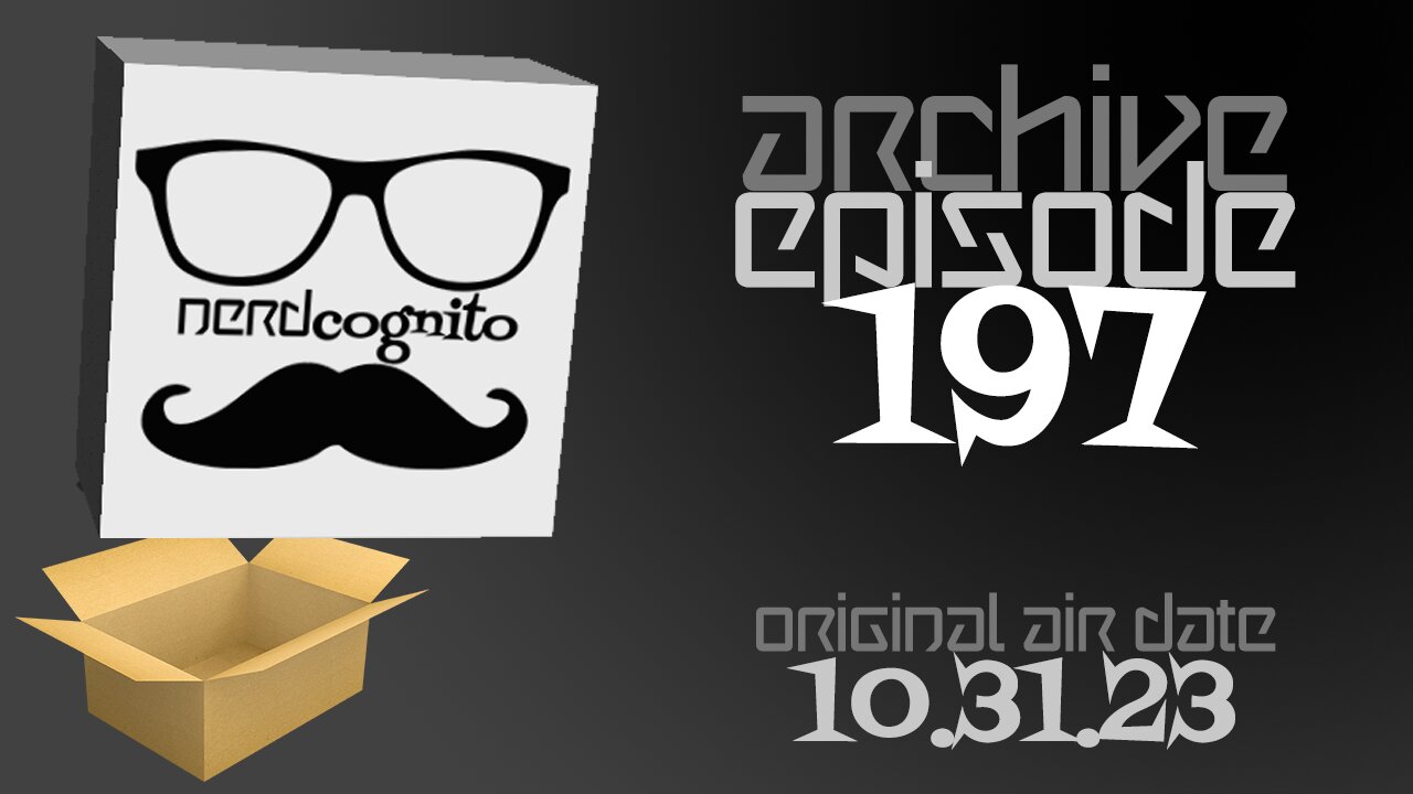 Nerdcognito - Episode 197: Booting Horrible Players; Disturbing Monsters; Bad Horror Sequels